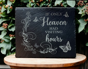 If Only Heaven Had Visiting Hours Memorial | Memorials | Bereavement | Sympathy Gift | Garden Marker | Loss of Loved One | Slate Memorial