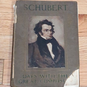 Schubert: Days with the Great Composer ~1915 w/great color art