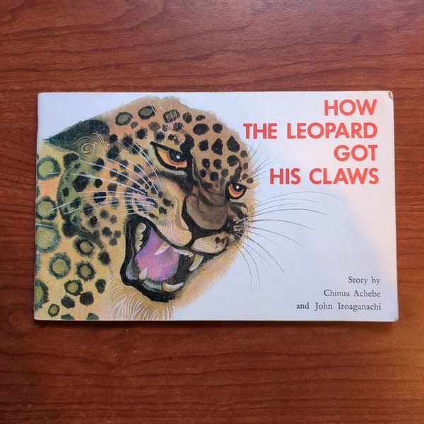 How the Leopard Got His Claws: 1976 Chinua Achebe Kenyan folk tale