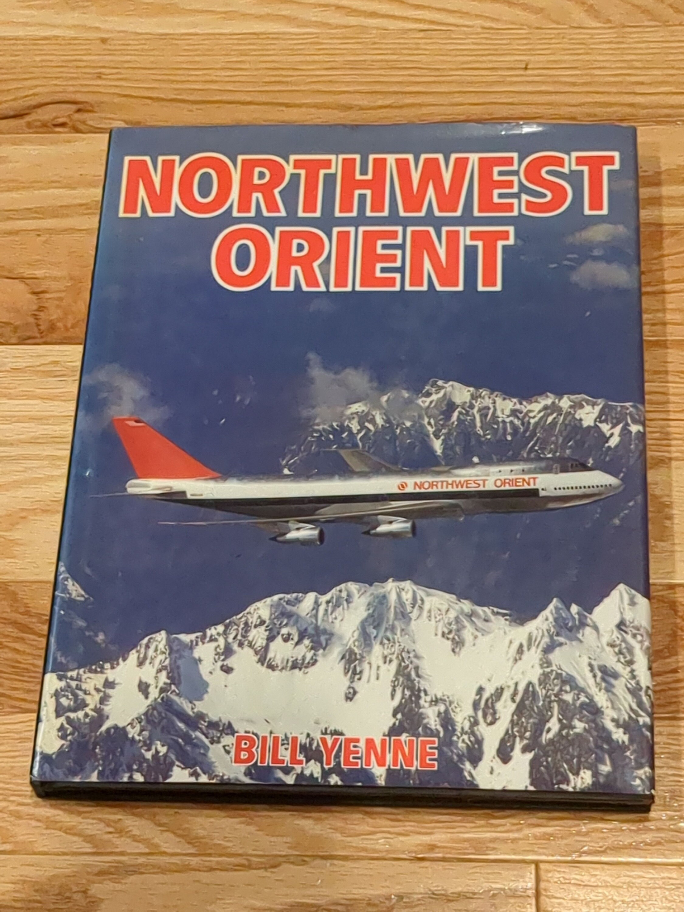 Northwest Orient by Bill Yenne, 1986 First Edition, Story of