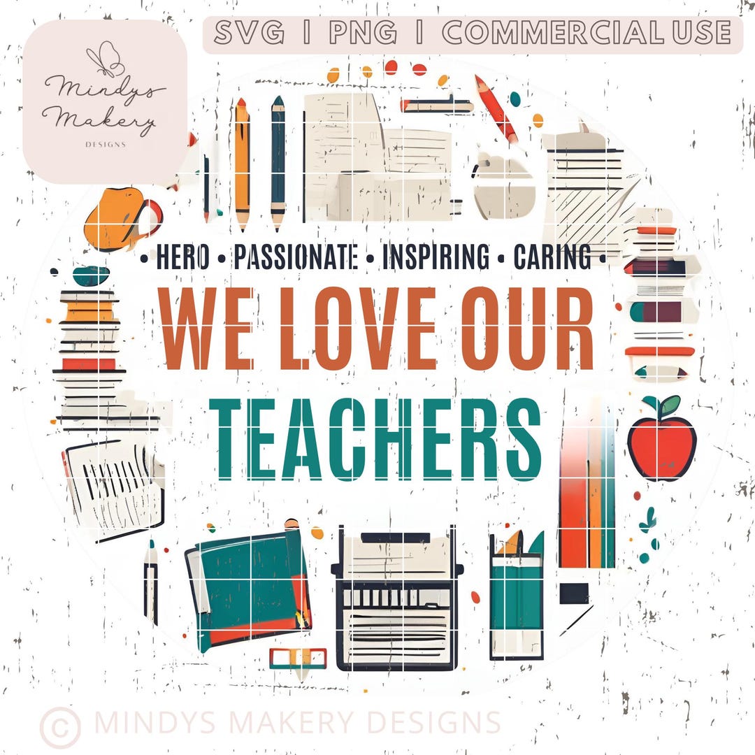 Teacher Appreciation Week SVG - We Love Our Teachers - Hero, Passionate ...