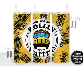 They See Me Rollin', They Waitin' - School Bus - Distressed - Sublimation Design - 20 Oz Straight Skinny Tumbler Wrap Template - PNG File