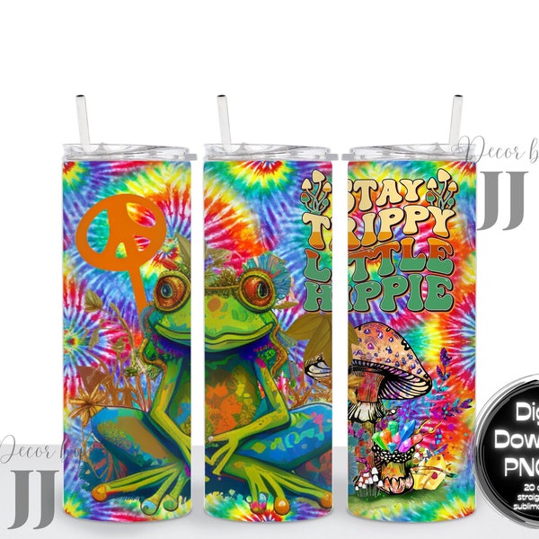 Hippie Frog - Stay Trippy Little Hippie - Tie Dye - Hippie - Frog -Sublimation Design -20 Oz Straight Skinny Tumbler Wrap Template -PNG File