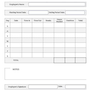 May include: A blank weekly timesheet form with fields for employee name, starting and ending period dates, day of the week, date, time in, time out, breaks, hours worked, overtime, and total. There are also fields for notes, employee signature, date, authorized signature, and date.