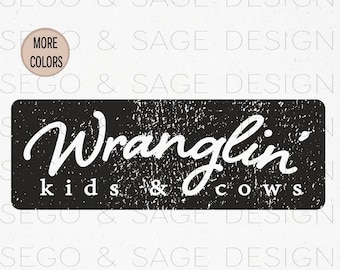 Wranglin' Kids and Cows, wranglin mama, kids and cattle, ranch mama sublimation, western design, cowgirl PNG, rodeo PNG, western graphics