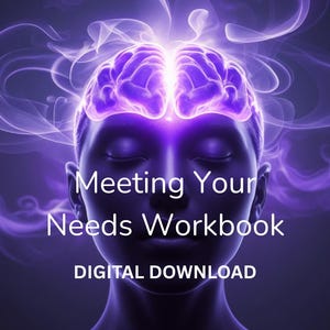 Meeting Your Needs Workbook | Therapist-Guided Exercises for Emotional Fulfillment & Self-Awareness