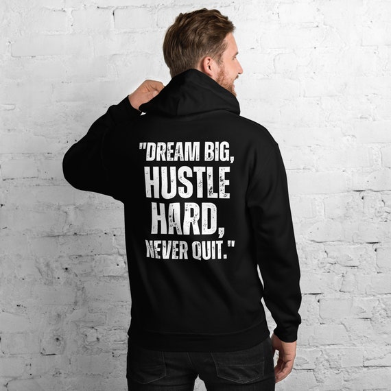 Dream Big Hustle Hard Never Quit Unisex Hoodie Cozy Soft Stylish Warm Double lined Front Pouch Pocket Polyester Cotton Cool Streetwear New Etsy UK