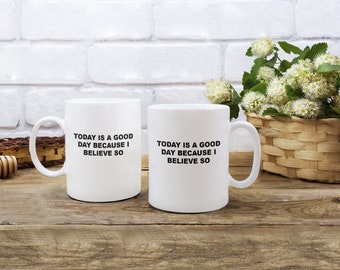 Optimistic coffee mug - morning coffee mug - good day coffee mug - good morning coffee mug - coffee mug - positive drinking mug