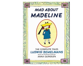 MAD ABOUT MADELINE - ルートヴィヒ・ベメルマンス Mad about Madeline: Ludwig Bemelmans, Anna Quindlen