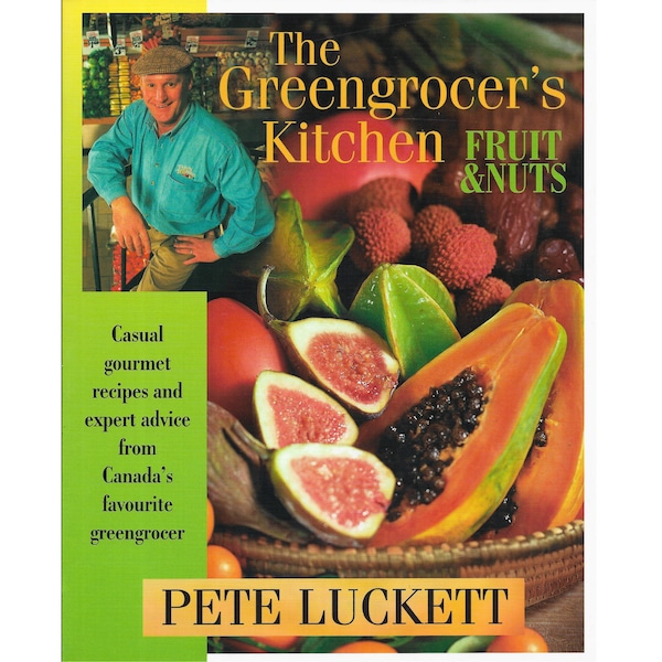 Greengrocer's Kitchen : Fruit and Nuts, Paperback by Luckett, Pete, Like New