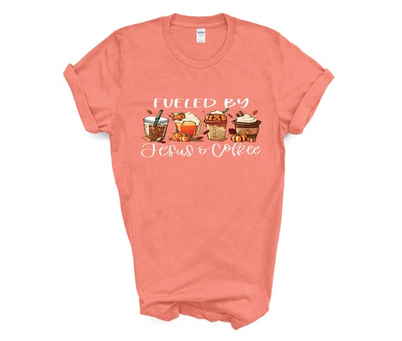 Fuel by Jesus & Coffee  T-shirt, Christian Gift, Christian shirt, Religious Shirt