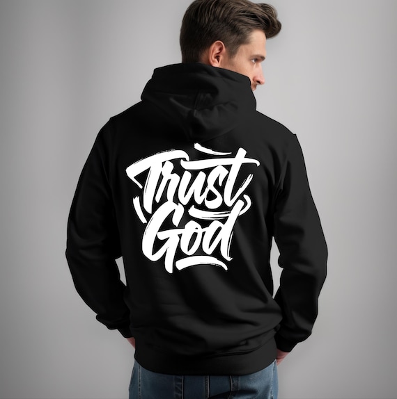 Trust God Christian Hoodie, Faith Apparel, Religious DTF Print Sweatshirt