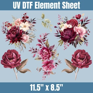 May include: UV DTF Element Sheet featuring floral designs in shades of burgundy, pink, and cream. The sheet includes several bouquets and individual flower elements. The sheet measures 11.5" x 8.5". The text "UV DTF Element Sheet" is at the top.