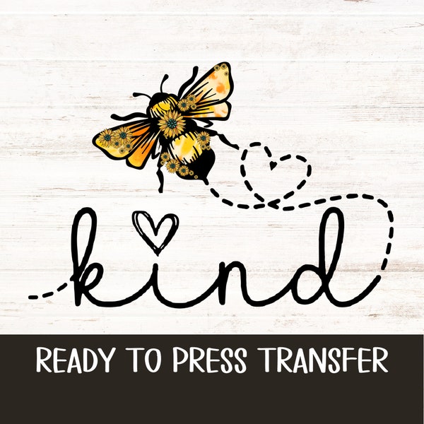 Bee Kind Iron On Decal, Bee Heat Transfer, HTV Transfer, Mental Health Iron On Transfer, Kindness Iron On, Ready to Apply Decal
