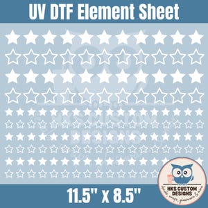 May include: A UV DTF element sheet measuring 11.5 inches by 8.5 inches, featuring rows of solid white stars and white star outlines on a light blue background. The text UV DTF Element Sheet is at the top, with a circular HKS Custom Designs logo.