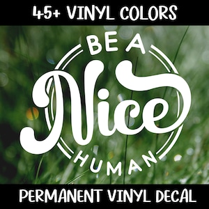 Adesivo in vinile "Sii un bravo umano", adesivo per auto, adesivo per laptop, adesivo per bottiglia d'acqua, adesivo "Sii gentile"