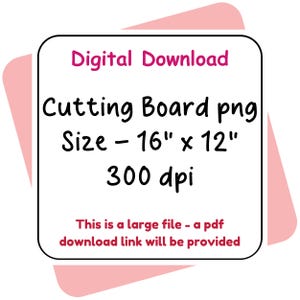 K&ouml;nnte beinhalten: Eine digitale Download-Datei f&uuml;r ein Schneidebrett-Design. Der Text lautet: Digital Download, Cutting Board png, Size - 16" x 12", 300 dpi, This is a large file - a pdf download link will be provided. Die Grafik befindet sich auf einem wei&szlig;en Quadrat.