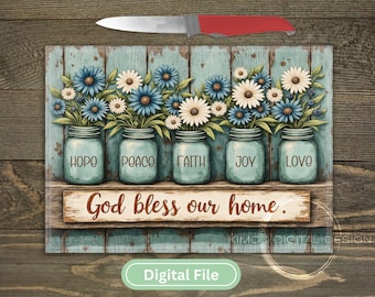 May include: A rectangular glass cutting board featuring five light blue mason jars filled with blue and white daisies. Each jar is labeled with the words Hope, Peace, Faith, Joy, and Love. A wooden sign below reads God bless our home.