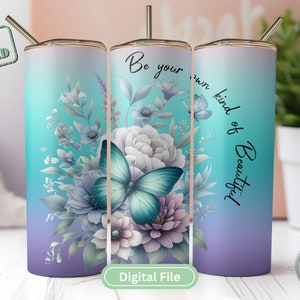 Be your own kind of beautiful 20 oz skinny tumbler sublimation design Inspirational quotes digital PNG Straight wrap Waterslide download