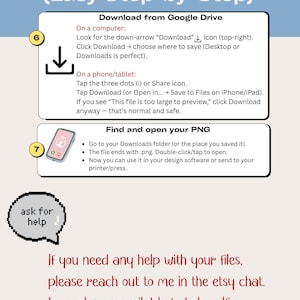 May include: An instructional graphic titled How to Download Your File with steps 6 and 7. It explains downloading from Google Drive on computers and mobile devices, finding PNG files, and includes a speech bubble that says ask for help.