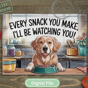 Funny Dog Kitchen PNG | Every Snack You Make I’ll Be Watching You | Golden Retriever Sublimation | Glass Cutting Board Design | DIGITAL FILE