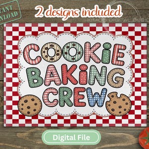 May include: A rectangular digital design with the words "COOKIE BAKING CREW" in colorful, stitched-style letters. The design includes two chocolate chip cookies and is set against a red and white checkered background. The text "2 designs included" is at the top.