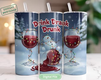 Drink Drank Drunk Tumbler Wrap PNG, Funny Snowman Wine 20oz Skinny Straight Seamless Wrap, Christmas Sublimation Design, DIGITAL Download