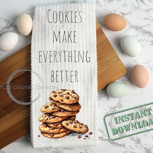 Cookies Kitchen Towel png, Cookies Make Everything Better Kitchen Towel png, Cute Kitchen Towel Design png Instant Download