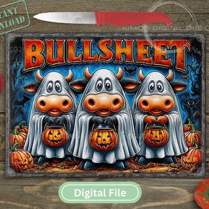 May include: A Halloween-themed digital design featuring three cartoon cows dressed as ghosts, holding jack-o'-lanterns. The design has the word "BULLSHEET" in large, orange letters. Pumpkins and bats are also featured in the design.