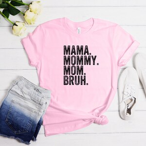 Mama Mommy Mom Bruh Sweatshirt and Shirt ,Funny Mom Shirt,Gift for Mom,Mama Sweatshirt,Mothers Day Shirt,Sarcastic Sweatshirt,Inspirational image 3