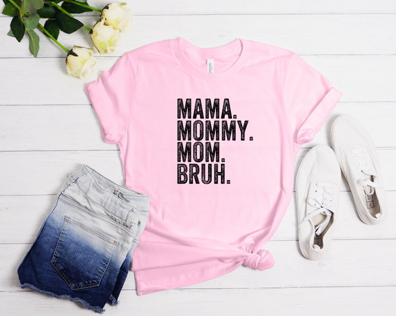 Mama Mommy Mom Bruh Sweatshirt and Shirt ,Funny Mom Shirt,Gift for Mom,Mama Sweatshirt,Mothers Day Shirt,Sarcastic Sweatshirt,Inspirational image 3