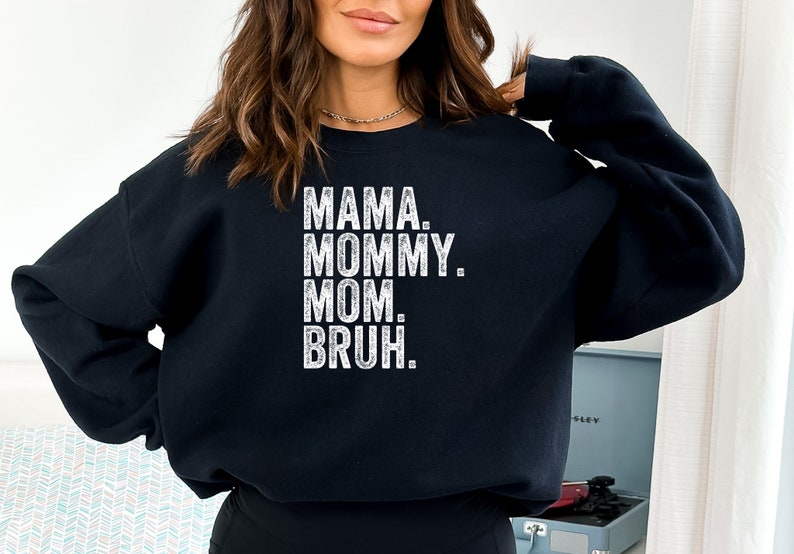 Mama Mommy Mom Bruh Sweatshirt and Shirt ,Funny Mom Shirt,Gift for Mom,Mama Sweatshirt,Mothers Day Shirt,Sarcastic Sweatshirt,Inspirational image 4