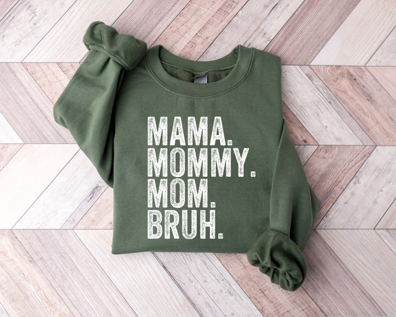 Mama Mommy Mom Bruh Sweatshirt and Shirt ,Funny Mom Shirt,Gift for Mom,Mama Sweatshirt,Mothers Day Shirt,Sarcastic Sweatshirt,Inspirational image 2