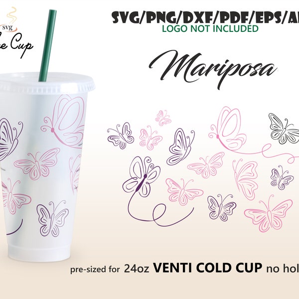 Mariposa • 24oz Venti Cold Cup full wrap no hole design for Starbucks Cup Svg Eps Dxf Pdf Ai Png Cricut Silhouette Cut file Digital Download