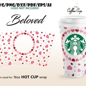 Bien-aimé • 16oz Hot Cup conception d'emballage complet pour Starbucks Cup Svg Eps Dxf Pdf Ai Png Cricut Silhouette Cut fichier Téléchargement numérique Valentine Svg