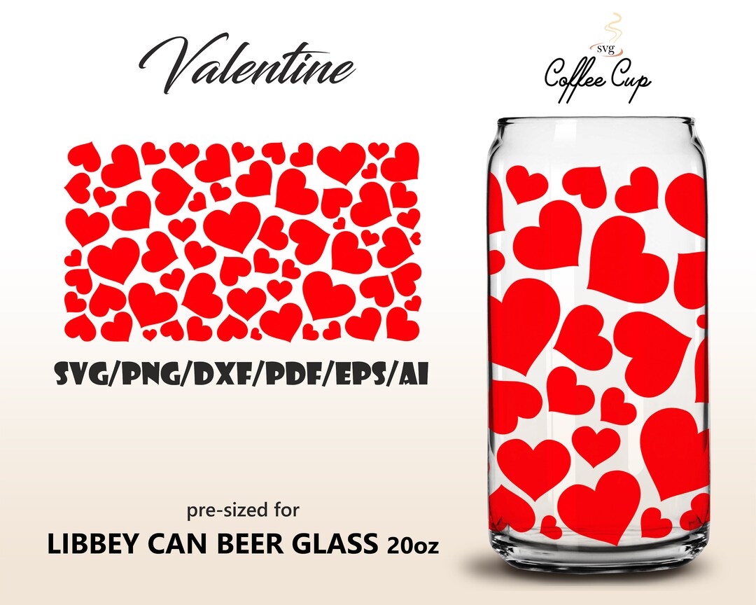 Valentine • 20oz Libbey Glass Can Wrap Svg Eps Dxf Ai Pdf Png Digital ...