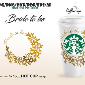 Przyszła panna młoda • 16oz Hot Cup pełny projekt opakowania na kubek Starbucks Svg Eps Dxf Pdf Ai Png Cricut Silhouette Plik do cięcia Cyfrowe pobieranie Walentynkowe