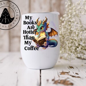My Books Are Hotter Than My Coffee Wine Tumbler / Smut Lover Gift / Smut Cup