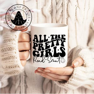 Booktok Smut Mug: All The Pretty Girls Read Smut, Book Lover Gift