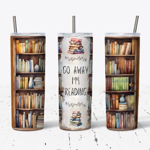 Bookish Insulated Tumbler: Go Away I&#39;m Reading, Stainless Steel (20oz & 30oz)