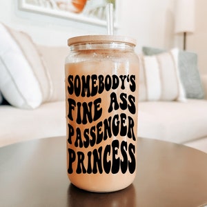 Somebody's Fine Ass Passenger Princess Clear Beer Glass with Bamboo Lid / Passenger Princess Coffee Cup / Passenger Princess Gift