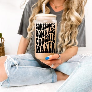 Bomb Ass Coochie Waxer Beer Glass with Bamboo Lid - Esthetician Gift