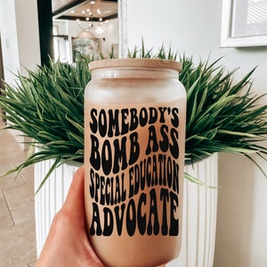 Somebody&#39;s Bomb Ass Special Education Advocate Frosted Beer Glass with Bamboo Lid / Gift for Special Education Advocate