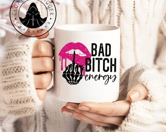 Bad Bitch Energy Coffee Mug, Sassy Gift (15 oz)