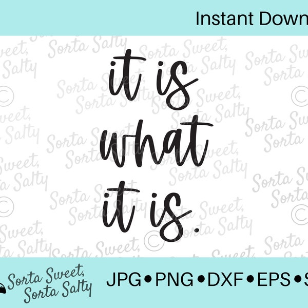 It is what it is | Funny| Digital Download | svg png dxf eps jpg