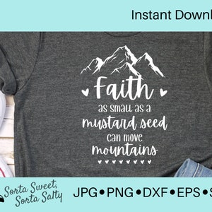 May include: A gray t-shirt with a white design of mountains and the text "faith as small as a mustard seed can move mountains".