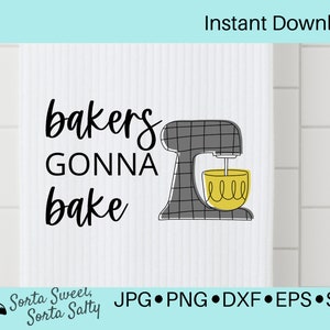 Bakers Gonna Bake svg | Funny| Digital Download | kitchen | perfect for hand towel or apron | cricut |  | svg png dxf eps jpg