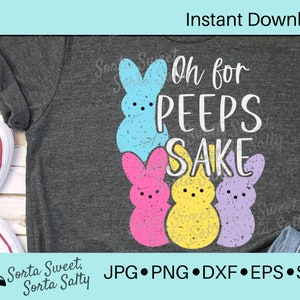 Easter Peeps SVG| Oh For Peeps Sake SVG| Easter SVG | Easter svg png dxf eps jpg shirt, Easter shirt, kid Easter