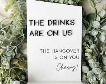 Drinks Are On Us 3D Sign | Drink Sign | Wedding Sign | Event Sign | Acrylic Wedding Sign | Table Decor