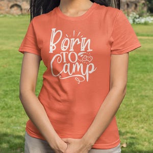 Born to Camp T-Shirt: Outdoor Adventure, Nature Lover Gift